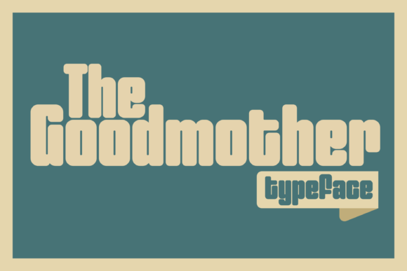 The Goodmother: A Bold, Trustworthy Sans Serif for Small Businesses